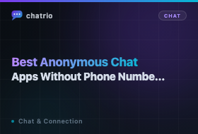 Best Anonymous Chat Apps Without Phone Number (No Sign-Up Required)