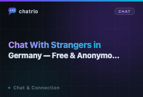 Chat With Strangers in Germany — Free & Anonymous (Für Deutsche Nutzer)