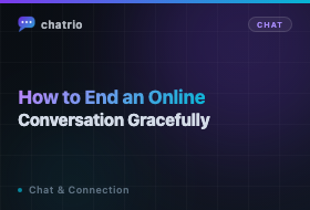 How to End an Online Conversation Gracefully