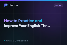 How to Practice and Improve Your English Through Online Chat