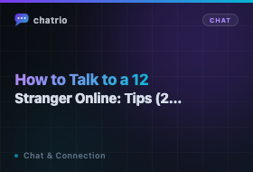 How to Talk to a Stranger Online: 12 Tips (2026)