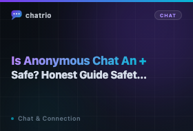 Is Anonymous Chat Safe? An Honest Guide + Safety Tips (2026)