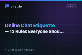 Online Chat Etiquette — 12 Rules Everyone Should Follow