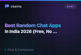 Best Random Chat Apps in India 2026 (Free, No Sign-Up)