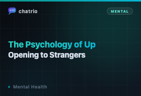 The Psychology of Opening Up to Strangers