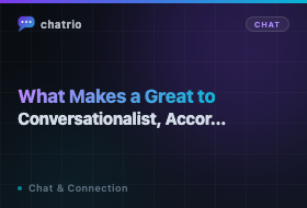 What Makes a Great Conversationalist, According to Psychology