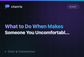 What to Do When Someone Makes You Uncomfortable in Online Chat
