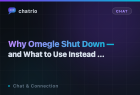 What Happened to Omegle? Why It Shut Down, Is It Coming Back — and What to Use Instead (2026)
