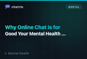 Why Online Chat Is Good for Your Mental Health (And When to Be Careful)