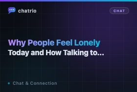 Why People Feel Lonely Today and How Talking to Strangers Can Help