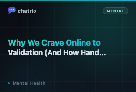 Why We Crave Validation Online (And How to Handle It Healthily)